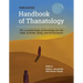 The Handbook of Thanatology, Third Edition: The Essential Body of Knowledge for the Study of Death, Dying, and Bereavement