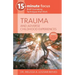 15-Minute Focus: Trauma and Adverse Childhood Experiences: Brief Counseling Techniques That Work