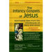 The Infancy Gospels of Jesus: Apocryphal Tales from the Childhoods of Mary and Jesus--Annotated & Explained