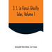J. S. Le Fanu's Ghostly Tales, Volume 1