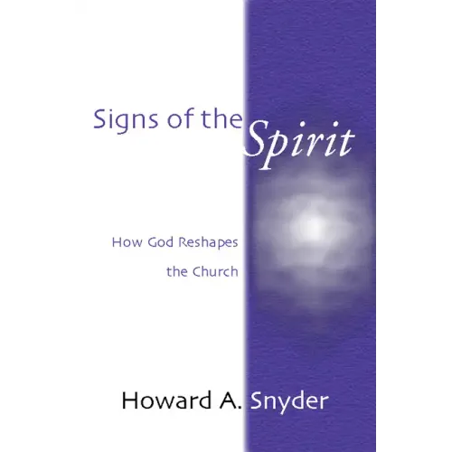 Signs of the Spirit: How God Reshapes the Church