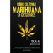 Cómo cultivar marihuana en exteriores: Una guía paso a paso para principiantes en el cultivo de marihuana de alta calidad en exteriors (Spanish Editio