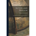 In Type and Shadow: Lesson Sketches On Old Testament Types of Christ