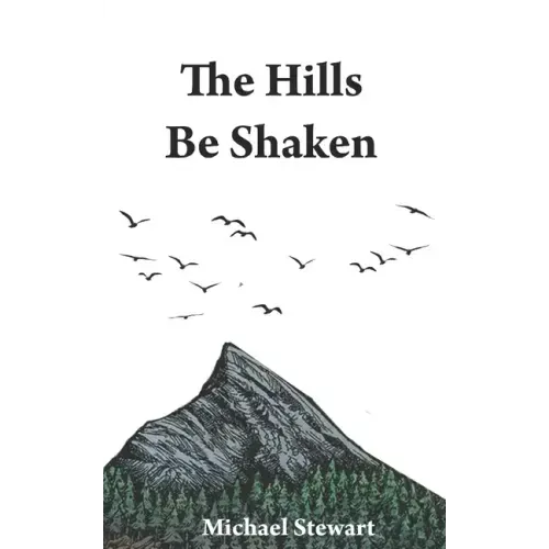 The Hills Be Shaken