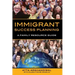 Immigrant Success Planning: A Family Resource Guide