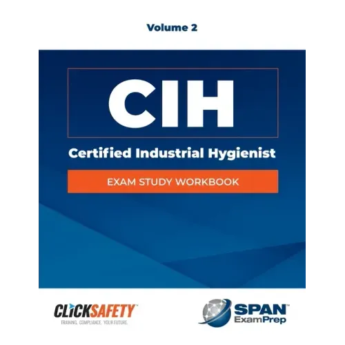 Certified Industrial Hygienist (Cih) Exam Study Workbook Vol 2: Revised
