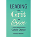 Leading with Grit and Grace: A Journey in Organizational Culture Change