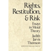 Rights, Restitution, and Risk: Essays in Moral Theory