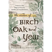 The Wisdom of Birch, Oak, and Yew: Connect to the Magic of Trees for Guidance & Transformation