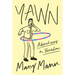 Yawn: Adventures in Boredom