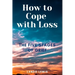 How to Cope with Loss: The Five Stages of Grief