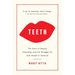 Teeth: The Story of Beauty, Inequality, and the Struggle for Oral Health in America