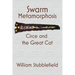 Swarm Metamorphosis: Circe and the Great Cat