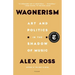 Wagnerism: Art and Politics in the Shadow of Music