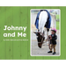 Johnny and Me