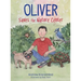 Oliver Saves The Nature Center: An engaging introduction to ecology and environmentalism