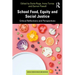School Food, Equity and Social Justice: Critical Reflections and Perspectives