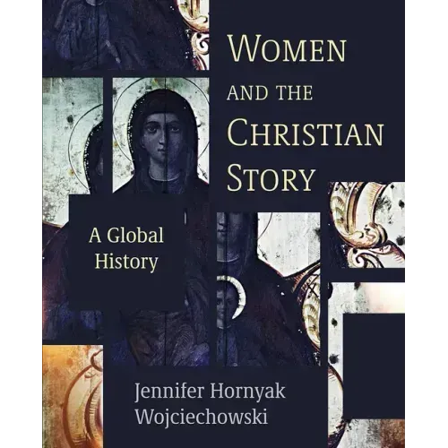 Women and the Christian Story: A Global History