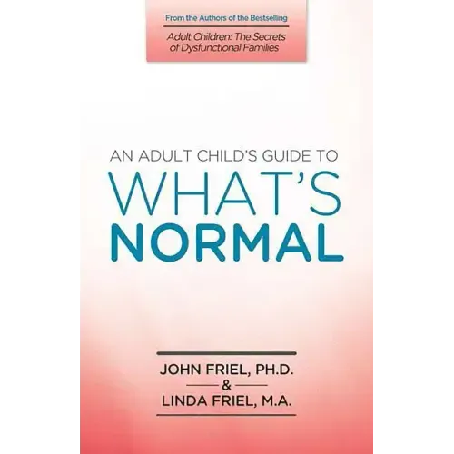 An Adult Child's Guide to What's Normal
