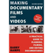 Making Documentary Films and Videos: A Practical Guide to Planning, Filming, and Editing Documentaries
