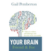 Your Brain - Friend & Foe: 7 Keys to reduce self-sabotage and become more successful