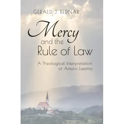 Mercy and the Rule of Law: A Theological Interpretation of Amoris Laetitia
