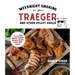Weeknight Smoking on Your Traeger and Other Pellet Grills: Incredible Wood-Fired Meals Made Fast and Easy