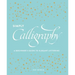 Simply Calligraphy: A Beginner's Guide to Elegant Lettering