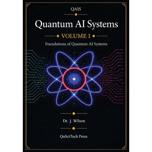 Quantum AI Systems (QAIS): Volume I: Foundations of Quantum AI Systems