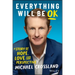 Everything Will Be Ok: A Story of Hope, Love and Perspective