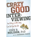 Crazy Good Interviewing