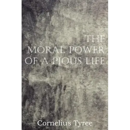 The Moral Power of a Pious Life