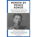 Memoir by Prince Konoe: The Secret Negotiations Between Japan and the U.S. Before Pearl Harbor