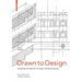 Drawn to Design: Analyzing Architecture Through FreeHand Drawing -- Expanded and Updated Edition