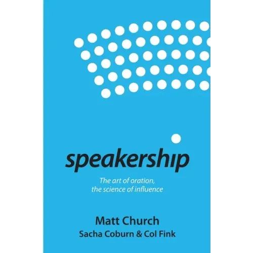 Speakership: The art of oration, the science of influence