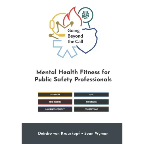 Going Beyond the Call: Mental Health Fitness for Public Safety Professionals