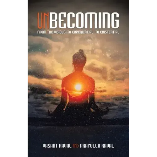Unbecoming: From the Visible, to Experiential, to Existential