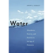 Water: Abundance, Scarcity, and Security in the Age of Humanity