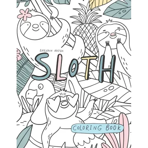 Sloth Coloring Book.: Relaxation coloring Book, Cute Sloth Activity