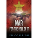 War for the Hell of It: A Fighter Pilot's View of Vietnam