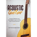 Acoustic Guitar: Advanced Methods and Techniques to Learn and Play Guitar Chords Efficiently