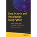 Data Analysis and Visualization Using Python: Analyze Data to Create Visualizations for Bi Systems