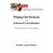 Wiping Out Dsylexia with Enhanced Lateralization: Musings from My Forty Years of Wiping