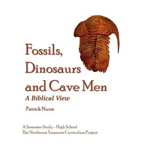 Fossils, Dinosaurs and Cave Men