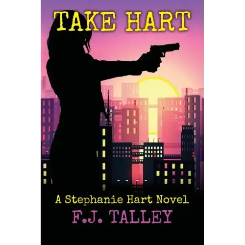 Take Hart: A Stephanie Hart Novel