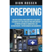 Prepping: Una Guía Esencial para Sobrevivir a cualquier Escenario SHTF Con Consejos para Implementar su Propio Sistema de Suministros, ser Autosuficie