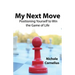 My Next Move: Positioning Yourself to Win the Game of Life