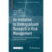 An Invitation to Undergraduate Research in Risk Management: Actuarial Science, Mathematical Finance, and Sports Analytics