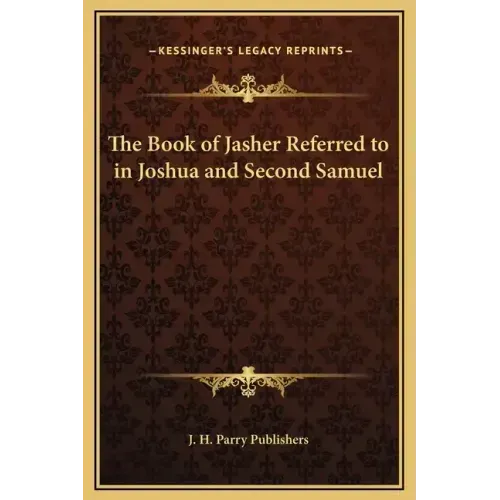 The Book of Jasher Referred to in Joshua and Second Samuel
