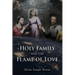 The Holy Family and the Flame of Love: The Timeless Rosary: The Holy Family and the Flame of Love